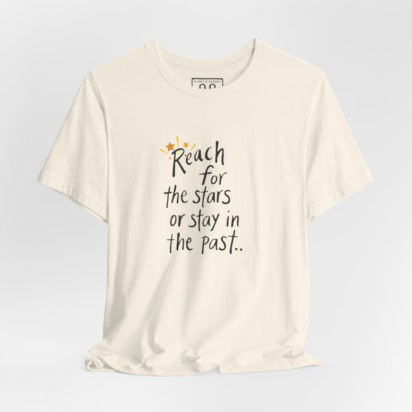 15429052640725967299_2048-1.jpeg Reach for the Stars T-Shirt - Fun Lover Gift, Unisex Tee, Bold Saying, Gift for Him and Her, Comfy Shirt, unisex Tee, Fun Graphic Tee