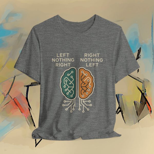 Funny Brain Diagram T‑Shirt — “Left Nothing Right / Right Nothing Left” Techy Graphic Tee