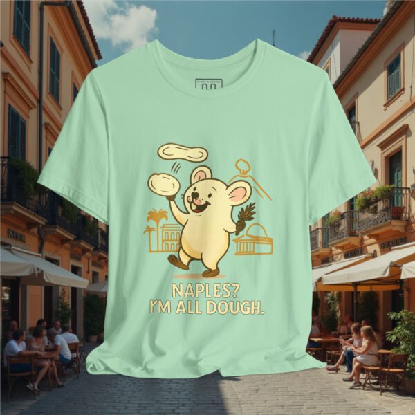 12649718523597818124_v2_2048_custom.jpeg Europe Tourister – Naples Pizza Shirt | Italian Dough Humor Tee — “I’m All Dough”