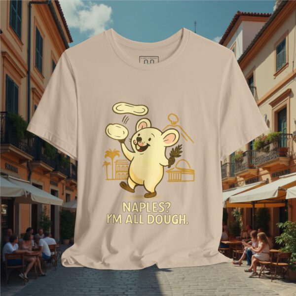 15777884853072146126_v2_2048_custom.jpeg Europe Tourister – Naples Pizza Shirt | Italian Dough Humor Tee — “I’m All Dough”