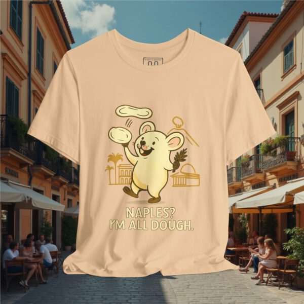 4426728964006963987_v2_2048_custom.jpeg Europe Tourister – Naples Pizza Shirt | Italian Dough Humor Tee — “I’m All Dough”