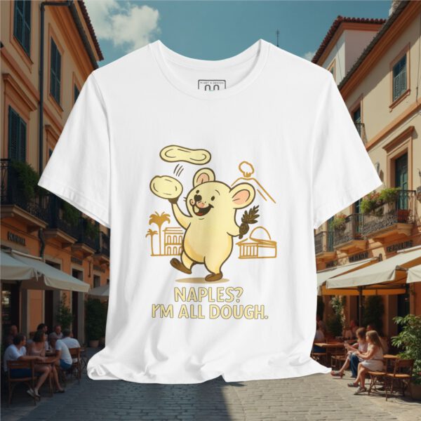5442490588894521412_v2_2048_custom.jpeg Europe Tourister – Naples Pizza Shirt | Italian Dough Humor Tee — “I’m All Dough”